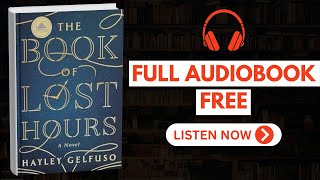 The Book of Lost Hours by Hayley Gelfuso [ FULL AUDIOBOOK FREE ]