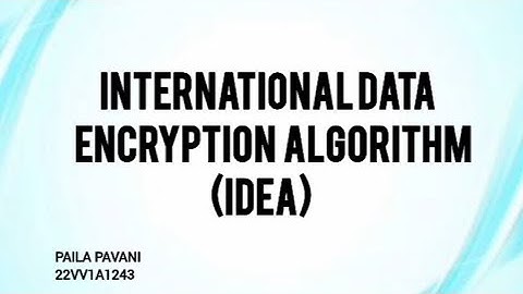 International Data encryption algorithm (IDEA)