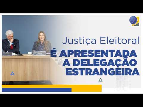 Justiça Eleitoral brasileira é apresentada a delegação acadêmica estrangeira
