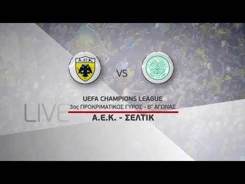 UEFA Champions League, Προκριματικά ΑΕΚ - Σέλτικ 14/8