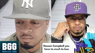 BRIAN GLAZE GIBBS SAY “HASSAN CAMPBELL YOU HAVE TO MUCH TO LOSE” It’s not worth it.