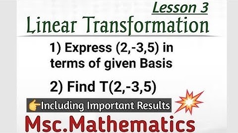 Express (2,-3,5) in terms of Basis | Linear Transformation | Msc.Mathematics #linearalgebra