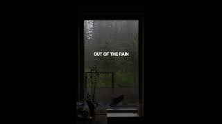 Out Of The Rain