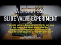 A stuart s50 slide valve experiment