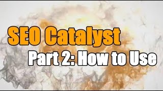 SEO Catalyst Demo - Part 2 - How To Use SEO Catalyst
