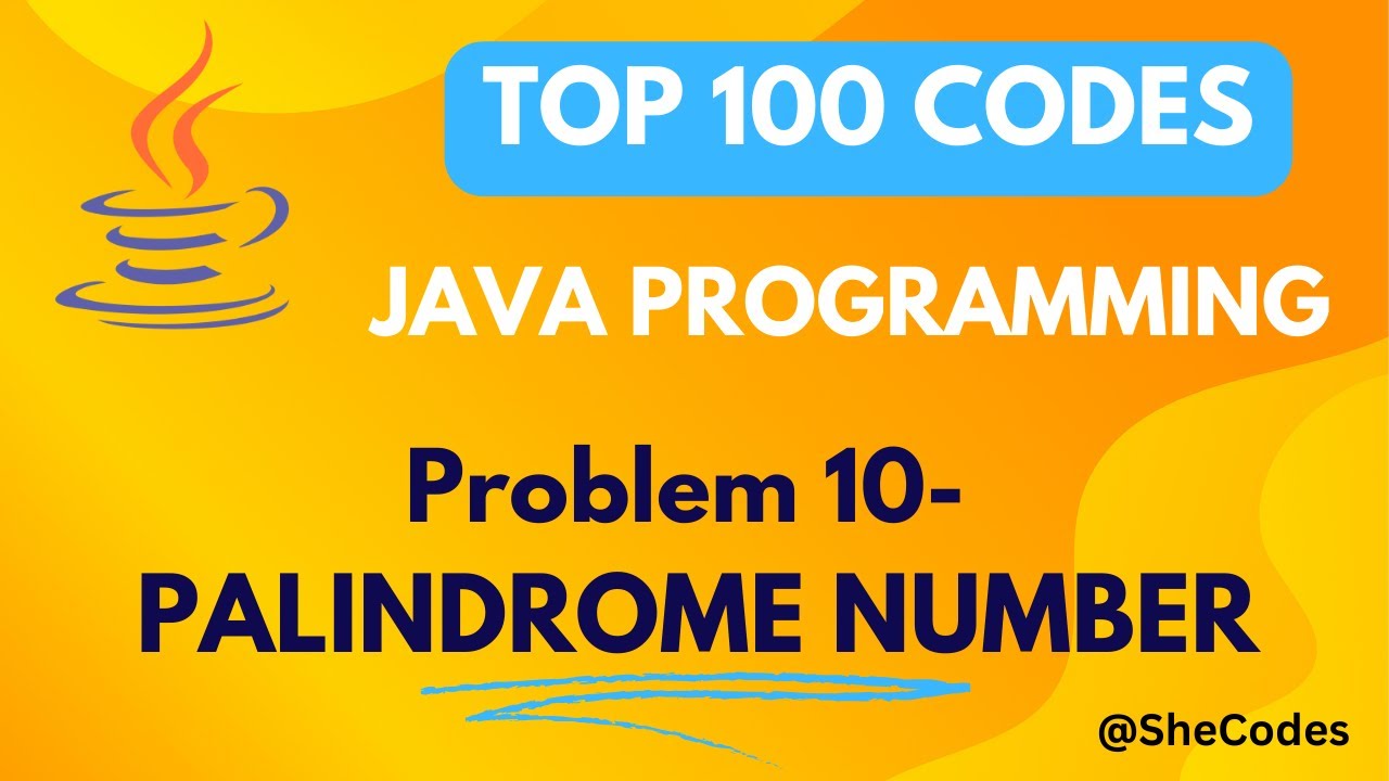Program for Palindrome Number | Problem 10 | Top 100 Codes | JAVA ...