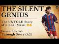The UNTOLD Story of Lionel Messi 🤫🔥 | Learn English Through Story (A2)