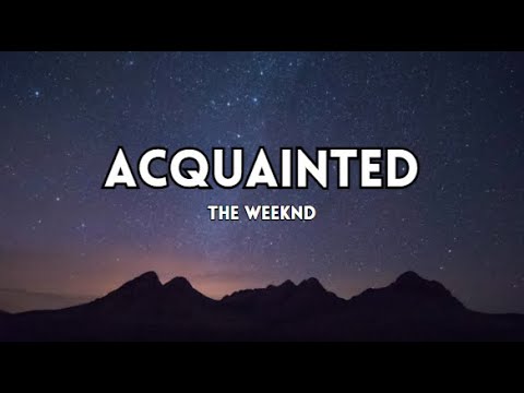 The Weeknd - Acquainted (Lyrics)