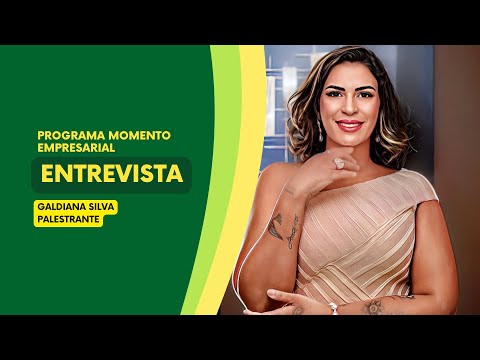 #Momento Empresarial - Galdiana Silva