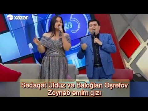 Baloğlan Əşrəfov - Zeynəb əmim qızı (duet Sədaqət ulduz) Canlı ifa