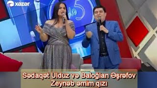 Baloğlan Əşrəfov - Zeynəb əmim qızı (duet Sədaqət ulduz) Canlı ifa