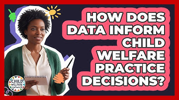 How Does Data Inform Child Welfare Practice Decisions?