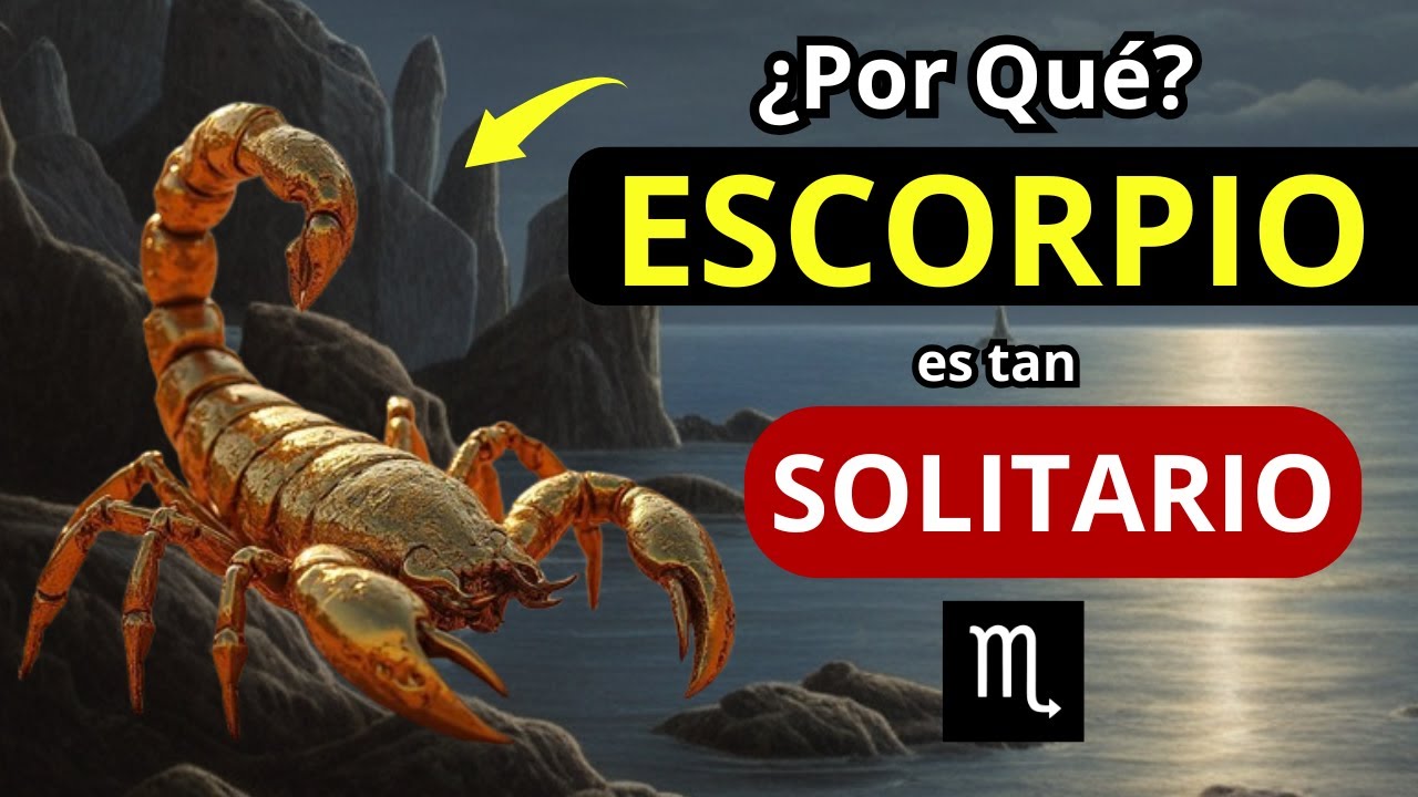 ¿Es ESCORPIO el más SOLITARIO del Zodíaco? ♏ 15 cosas que lo hacen fuerte en SOLEDAD #escorpio