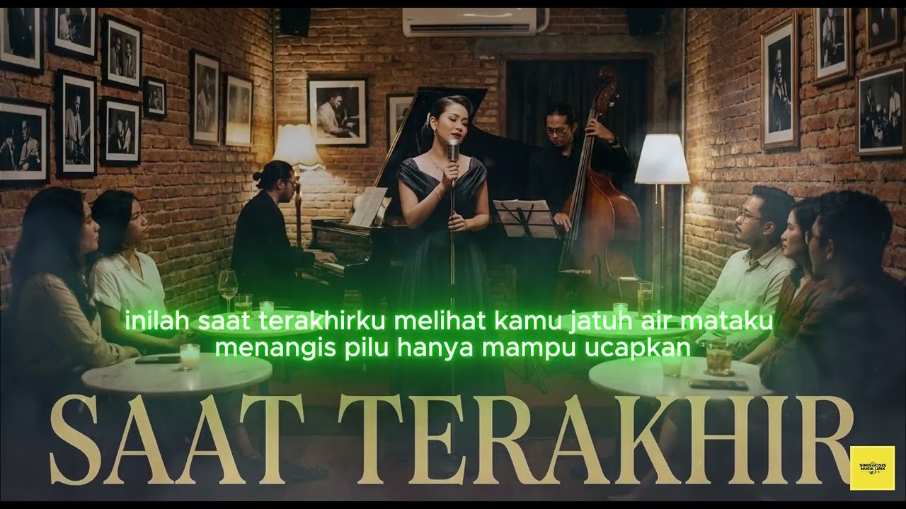 SAAT TERAKHIR (JAZZ VERSION) Lagu Cafe by Simbiosis Musik Lirik