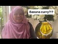 Have you ever had banana curry before