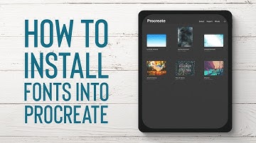 PROCREATE TUTORIAL | How to Install Fonts