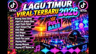 DJ TIMUR NONSTOP 🔥 FULL BASS & REMIX INDONESIA TIMUR TERBARU 2026