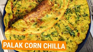 Discover the Perfect Blend: Palak Corn Chilla Recipe??