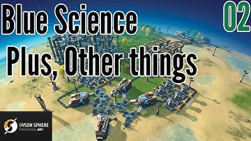Dyson Sphere Program - Blue Science! - Ep. 2 Lets Play