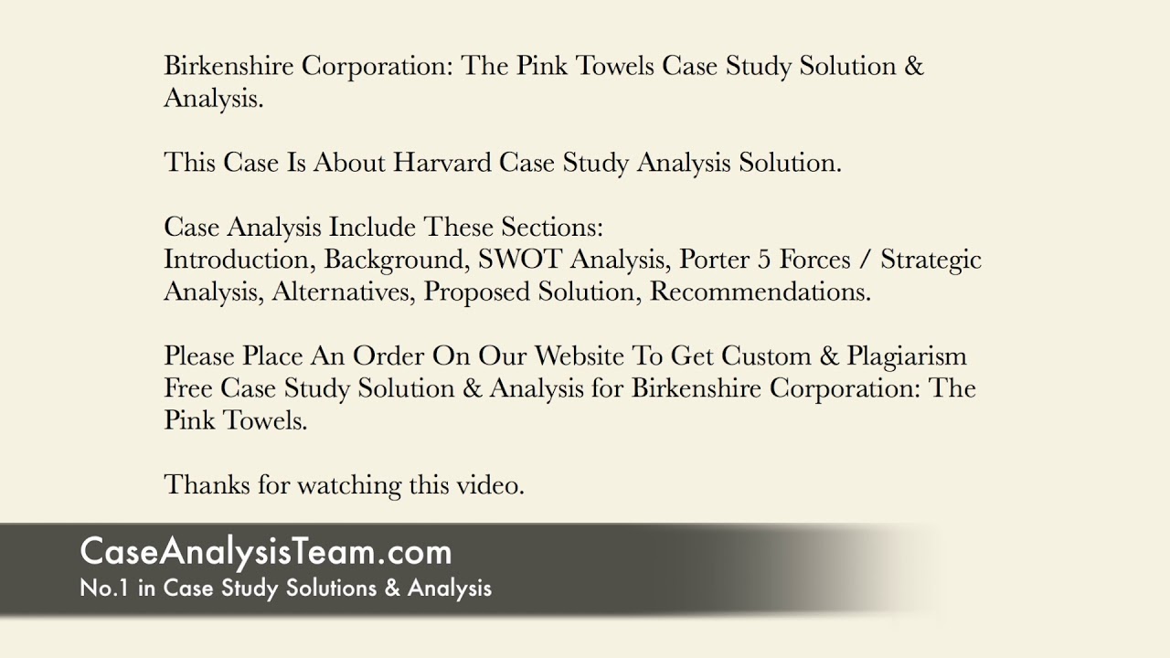 Birkenshire Corporation The Pink Towels Case Study Solution & Analysis YouTube