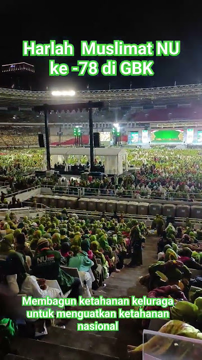 Harlah Muslimat NU ke 78 di GBK #muslimatnu #santrinusantara #nahdlatululama #quotesislami