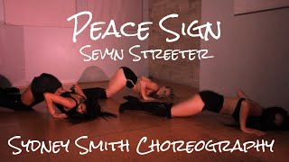 PEACE SIGN |  SEVYN STREETER | SYDNEY SMITH CHOREOGRAPHY
