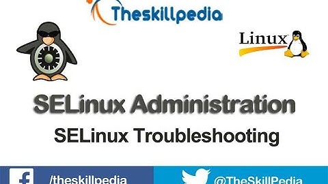 #SELinux Troubleshooting