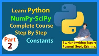 Learn SciPy Complete Course |Step By Step | Constants | Ponnuri Gopie Krishna | Part-2