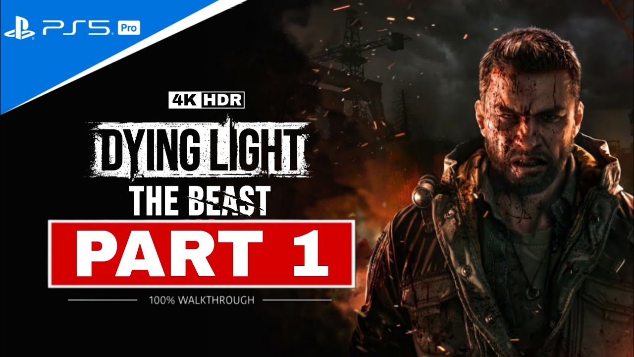 Dying Light The Beast - 100% Platinum Walkthrough Part 1 [PS5 PRO 4K ...