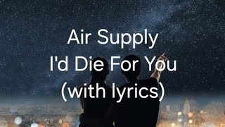 Watch Air Supply Id Die For You video