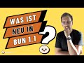 Was ist alles neu in Bun 1.1?