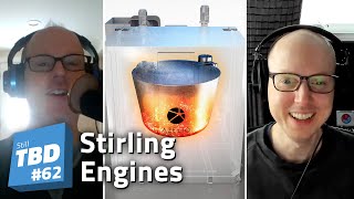 62: Old Timey Machines and Submarines: Talking Stirling Engines