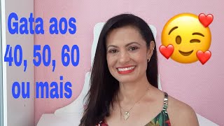 Gata aos 40, 50 ou 60 +