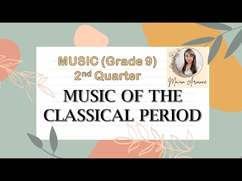 MUSIC Grade 9 - Music of Classical  Period - (2nd Quarter MAPEH)