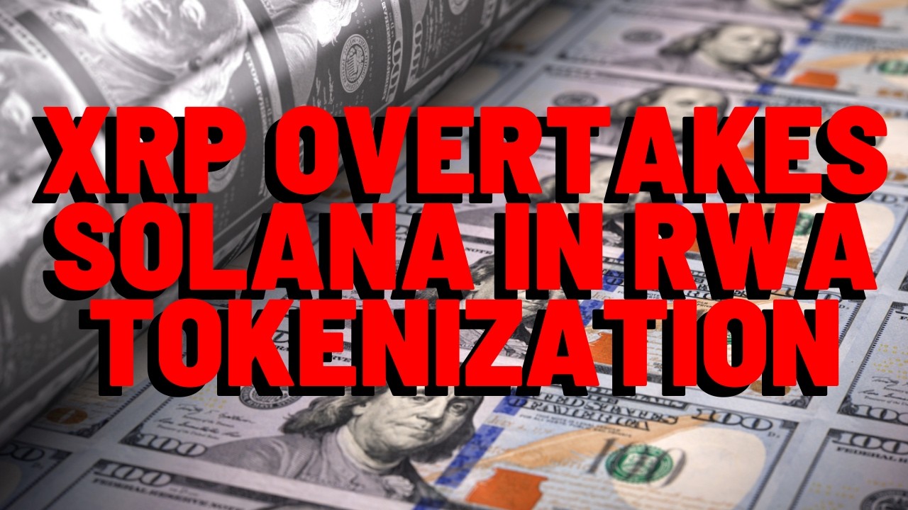 XRP FLIPS SOLANA IN RWA TOKENIZATION