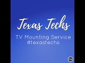 Texas Techs TV Mounting Service DFW ...Get the Pros to do it!