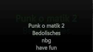 Punk o Matic 2 Bedolisches NBG