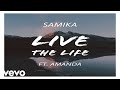 Samika Live The Life Official Audio Ft Amanda Samika Live The Life Official Audio Ft Amanda