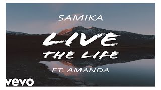 Samika - Live The Life Official Audio Ft. Amanda
