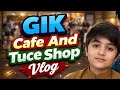 GIK Institute Cafe And Tuce Shop Vlog #cafe /please Like And Subscribe/