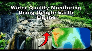 Water Quality Monitoring Using Google Earth Engine