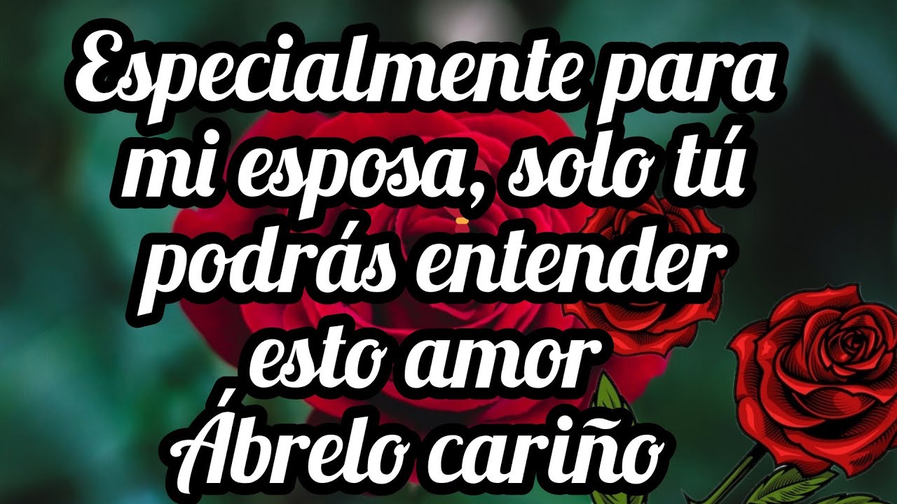 Especialmente para mi esposa, solo tú podrás entender esto amor Ábrelo cariño