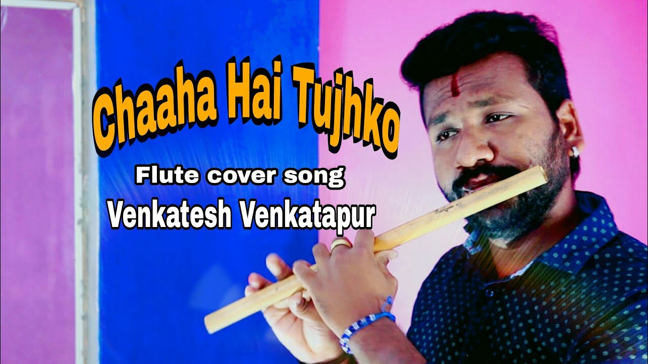 Chaaha Hai Tujhko kannada Ello Adu Ello Flute Cover Song Venkatesh
