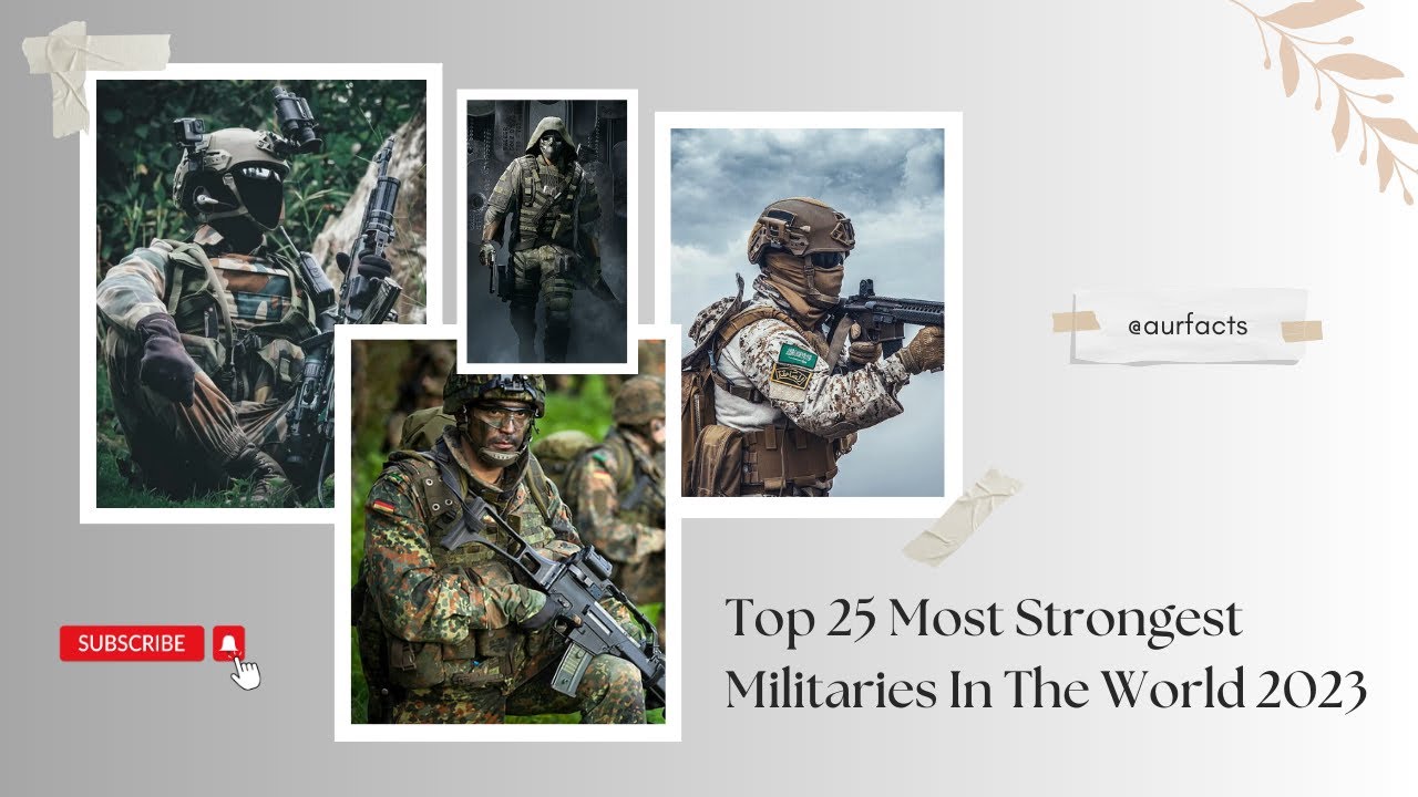 25 Strongest Armies in the World in 2023