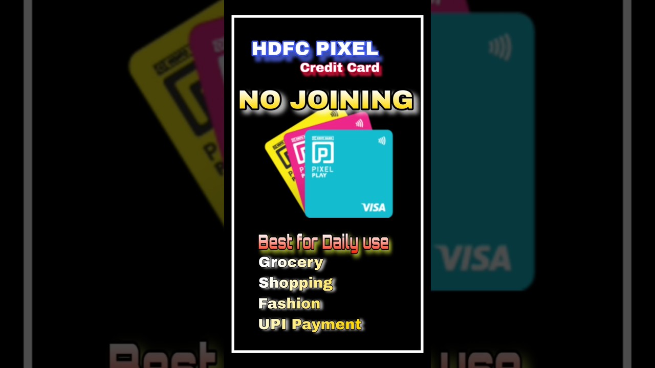 HDFC Pixel Play Credit Card 💳 No Joining fee 😍😱😱 