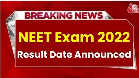 NEET Result 2022 | NEET 2022 Result | NEET Final Result Date Announced 2022 | NEET Result Date 2022