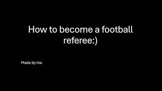 How to ACTUALLY become a Football/Soccer referee!