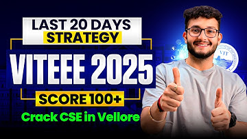 VITEEE 2025: LAST 20 DAYS Strategy | Score 100+ Marks | Crack CSE in VELLORE Category 1/2