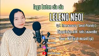 Download Lagu Lagu buton cia cia LELENO NGOI Cipt ; irhen wacuata(Suwati Pisuludji )di populerkan, kelis sinawedhe MP3