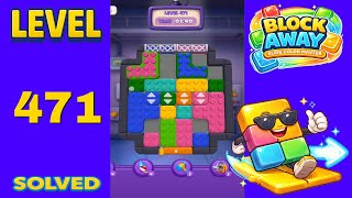 Block Away – Level 471 | Walkthrough Fast & Clean Solution